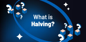 What is Halving? Everything You Need to Know About Bitcoin Halving