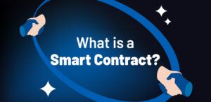 What is a Smart Contract? How Does It Work?